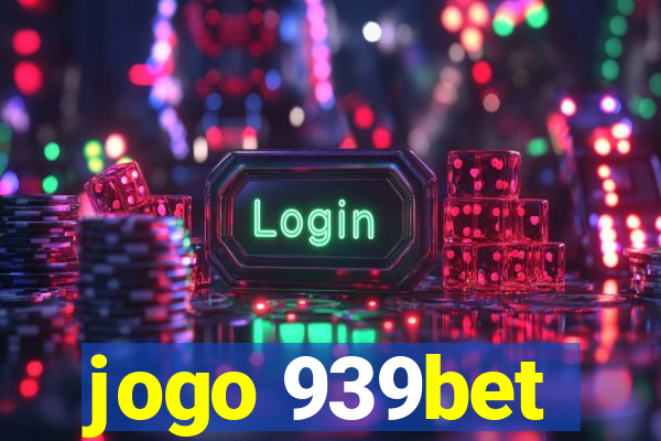 jogo 939bet